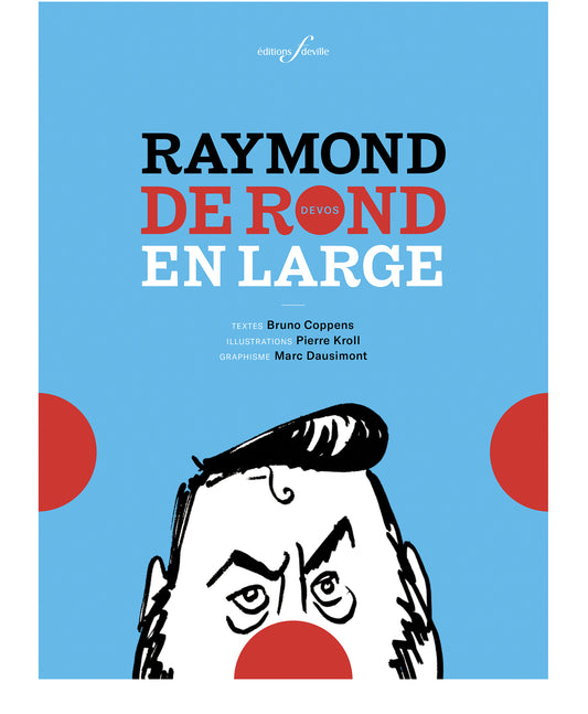 Raymond (Devos) de rond en large